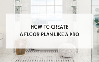 How to Create a Floor Plan Like a Pro