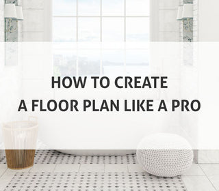 How to Create a Floor Plan Like a Pro
