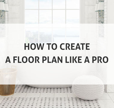 How to Create a Floor Plan Like a Pro
