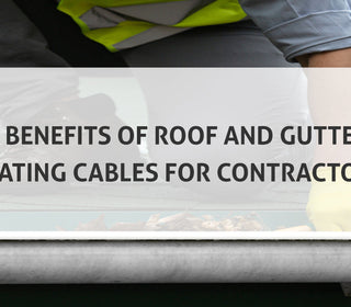 7 Benefits of Roof and Gutter Heating Cable for Contractors