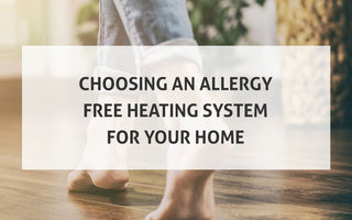 Choosing an Allergy Free Heating System for Your Home