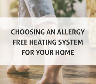 Choosing an Allergy Free Heating System for Your Home