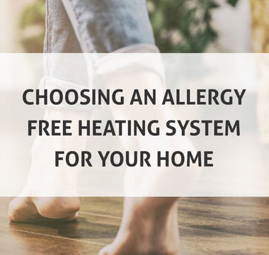 Choosing an Allergy Free Heating System for Your Home