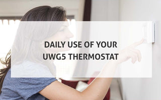 Daily Use of UWG5 Thermostat