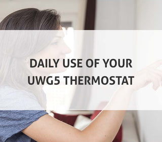 Daily Use of UWG5 Thermostat