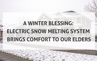 A Winter Blessing: Electric Snow Melting System Brings Comfort to Our Elders