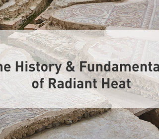 The History & Fundamentals of Radiant Heat