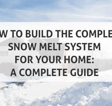 How to Build the Complete Snow Melt System for Your Home: A Complete Guide