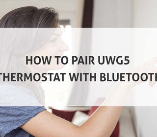 How to Pair UWG5 Thermostat with Bluetooth