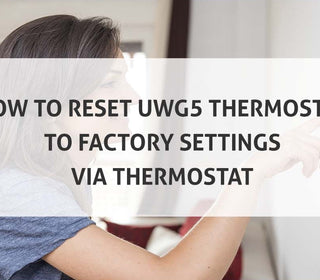 How to Reset UWG5 Thermostat to Factory Settings Via Thermostat