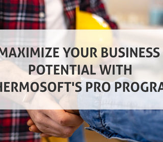 Maximize Your Business Potential with ThermoSoft's Pro Program