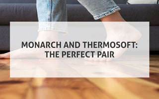Monarch Plank Flooring and ThermoSoft Underfloor: The Perfect Pairing