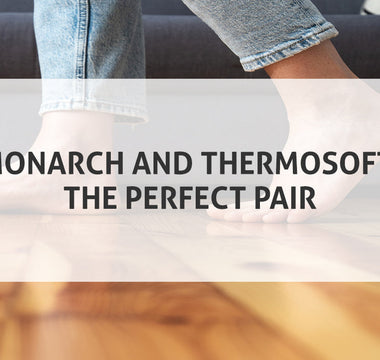 Monarch Plank Flooring and ThermoSoft Underfloor: The Perfect Pairing