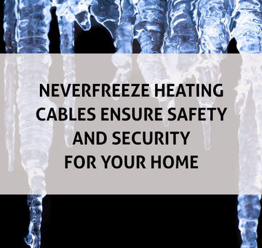NeverFreeze® Roof and Gutter Heating Cables Ensure Safety and Security for Your Home
