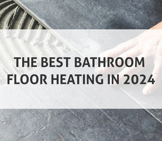 Introducing ThermoTile: The Best Bathroom Floor Heating in 2024