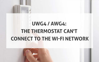 UWG4 / AWG4: The Thermostat Can’t Find the Wi-Fi Network