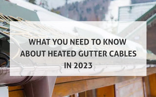What You NEED to Know About Roof & Gutter Heating Cable in 2023