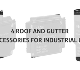 4 Roof and Gutter Accessories for Industrial Use