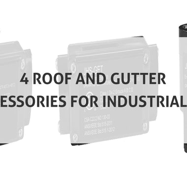 4 Roof and Gutter Accessories for Industrial Use
