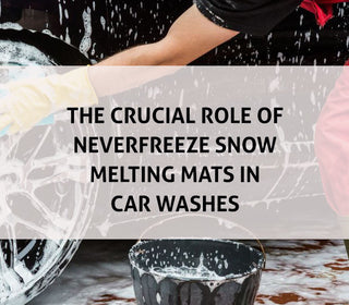 The Crucial Role of NeverFreeze® Snow Melting Mats in Car Washes