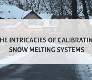 The Intricacies of Calibrating Snow Melting Systems