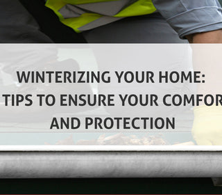 Winterizing Your Home: 8 Tips to Ensure Your Comfort and Protection